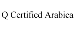 Q CERTIFIED ARABICA trademark