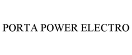 PORTA POWER ELECTRO trademark