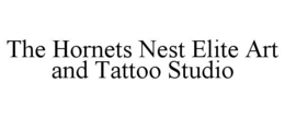 THE HORNETS NEST ELITE ART AND TATTOO STUDIO trademark