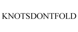 KNOTSDONTFOLD trademark