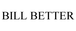 BILL BETTER trademark