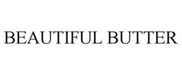 BEAUTIFUL BUTTER trademark