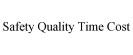 SAFETY QUALITY TIME COST trademark