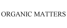 ORGANIC MATTERS trademark