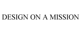 DESIGN ON A MISSION trademark