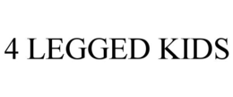 4 LEGGED KIDS trademark