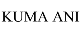KUMA ANI trademark
