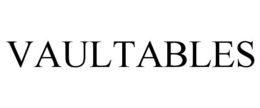 VAULTABLES trademark