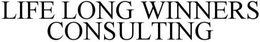 LIFE LONG WINNERS CONSULTING trademark