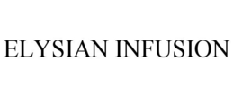 ELYSIAN INFUSION trademark