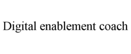 DIGITAL ENABLEMENT COACH trademark