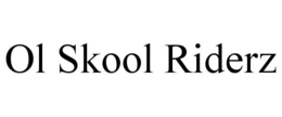 OL SKOOL RIDERZ trademark