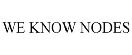 WE KNOW NODES trademark