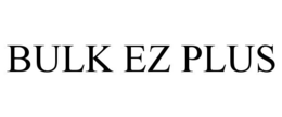 BULK EZ PLUS trademark