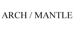 ARCH / MANTLE trademark