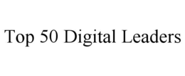 TOP 50 DIGITAL LEADERS trademark