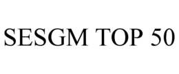 SESGM TOP 50 trademark