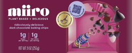 MIIRO PLANT BASED + DELICIOUS RIDICULOUSLY DELICIOUS DARK CHOCOLATE BAKING CHIPS 1G SUGAR PER SERVING 1G NET CARBS PER SERVINGNET WT. 9OZ (255G) BAKING DELICIOUSNESS SCAN ME FOR AN EXPRESS REORDER trademark