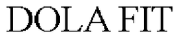DOLA FIT trademark