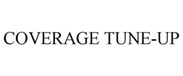 COVERAGE TUNE-UP trademark