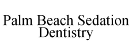 PALM BEACH SEDATION DENTISTRY trademark