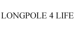 LONGPOLE 4 LIFE trademark