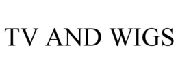 TV AND WIGS trademark