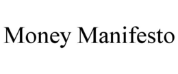 MONEY MANIFESTO trademark
