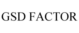 GSD FACTOR trademark