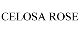 CELOSA ROSE trademark