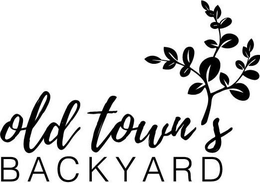 OLD TOWN'S BACKYARD trademark