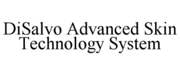 DISALVO ADVANCED SKIN TECHNOLOGY SYSTEM trademark