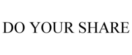 DO YOUR SHARE trademark