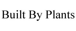 BUILT BY PLANTS trademark