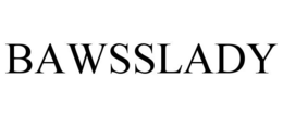 BAWSSLADY trademark
