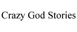 CRAZY GOD STORIES trademark
