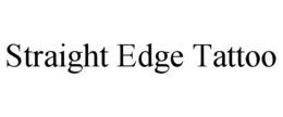 STRAIGHT EDGE TATTOO trademark