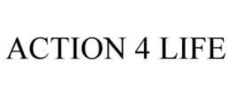 ACTION 4 LIFE trademark