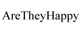 ARETHEYHAPPY trademark