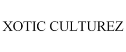 XOTIC CULTUREZ trademark