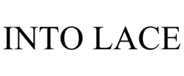 INTO LACE trademark