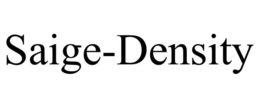 SAIGE-DENSITY trademark