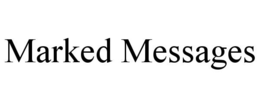 MARKED MESSAGES trademark
