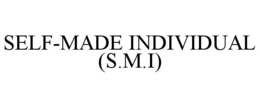 SELF-MADE INDIVIDUAL (S.M.I) trademark