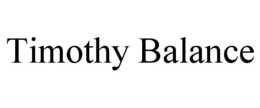 TIMOTHY BALANCE trademark