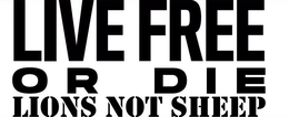 LIVE FREE OR DIE LIONS NOT SHEEP trademark