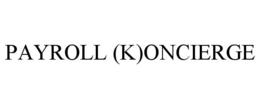 PAYROLL (K)ONCIERGE trademark