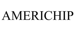 AMERICHIP trademark