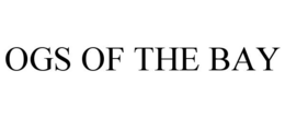 OGS OF THE BAY trademark