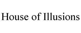 HOUSE OF ILLUSIONS trademark